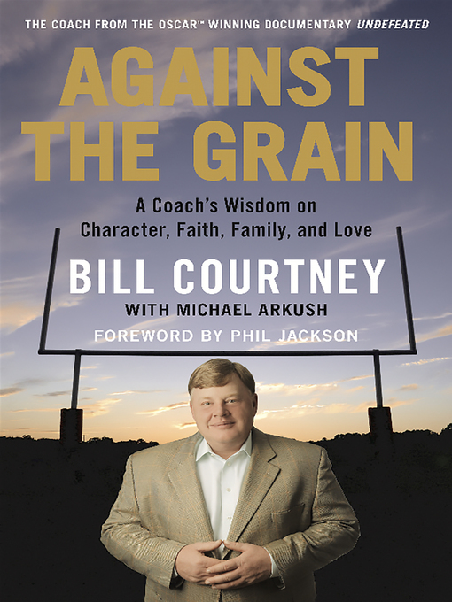 Title details for Against the Grain by Bill Courtney - Available